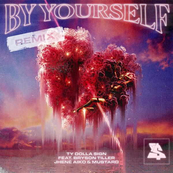 Ty Dolla $ign, Bryson Tiller, Jhené Aiko, Mustard - By Yourself (feat. Bryson Tiller, Jhené Aiko & Mustard) [Remix]