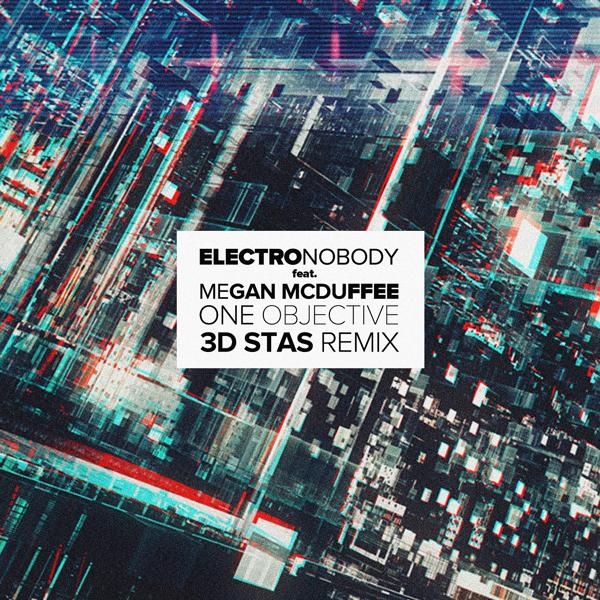 ElectroNobody & Megan McDuffee & 3D Stas - One Objective (feat. Megan McDuffee) (3D Stas Remix)