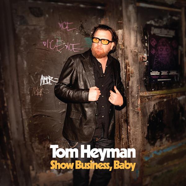 Tom Heyman - Show Business