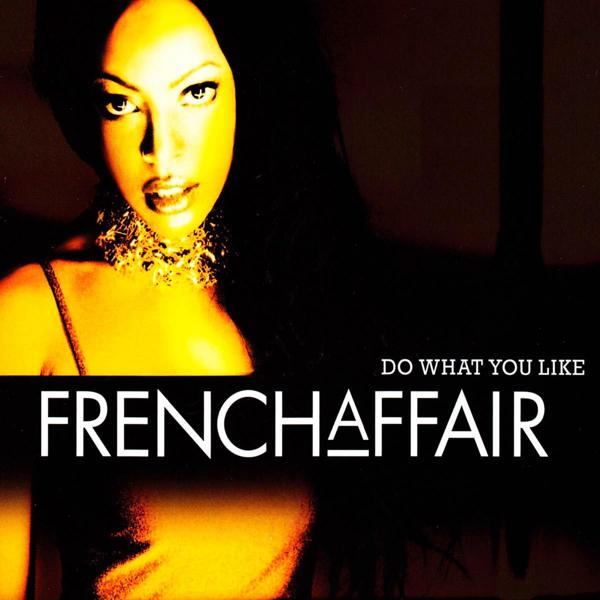 Альбом Do What You Like исполнителя French Affair
