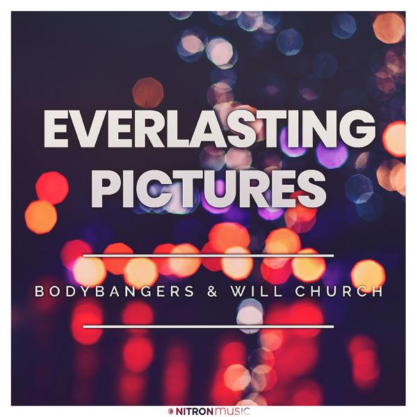 Bodybangers, Will Church - Everlasting Pictures