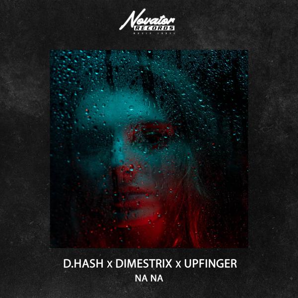 D.HASH, DIMESTRIX, Upfinger - Na Na