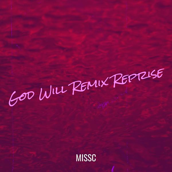 Альбом God Will (Remix Reprise) исполнителя MissC