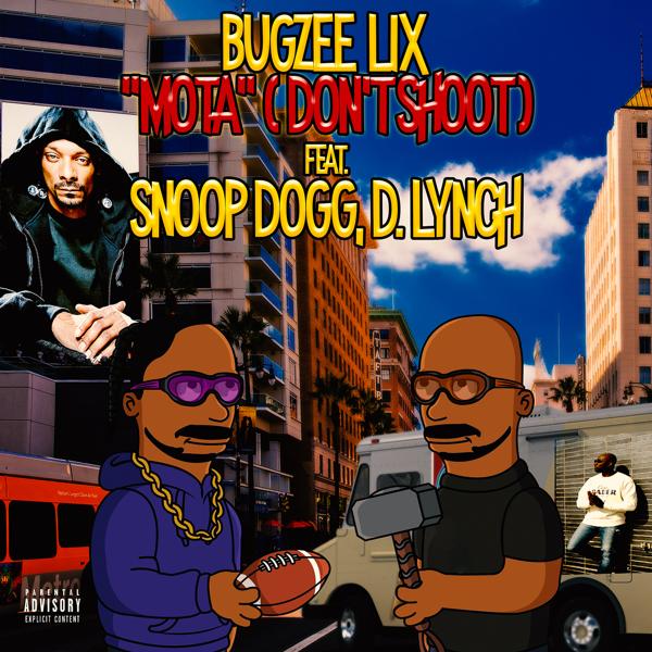 BUGZEE LIX, Snoop Dogg, D. LYNCH - Mota (Don't Shoot)