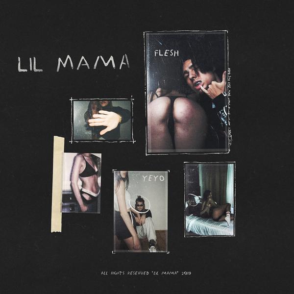 Flesh, YEYO - LIL MAMA (feat. YEYO)