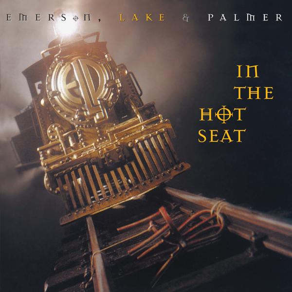 Альбом In the Hot Seat (2017 - Remaster) исполнителя Emerson, Lake & Palmer