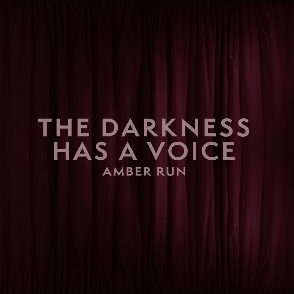 Amber Run - The Darkness Has a Voice