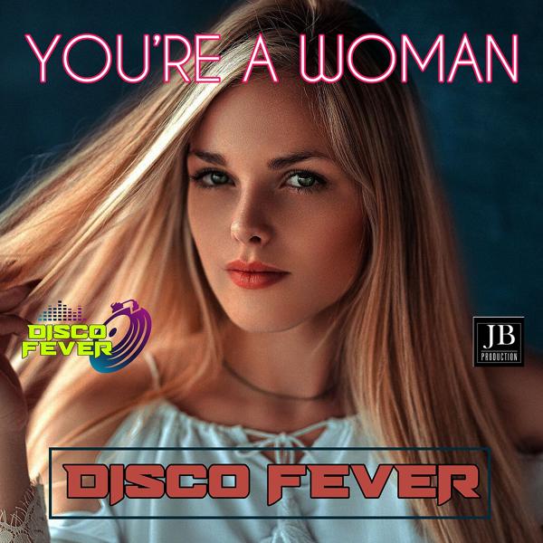 Альбом You're  A Woman исполнителя Disco Fever