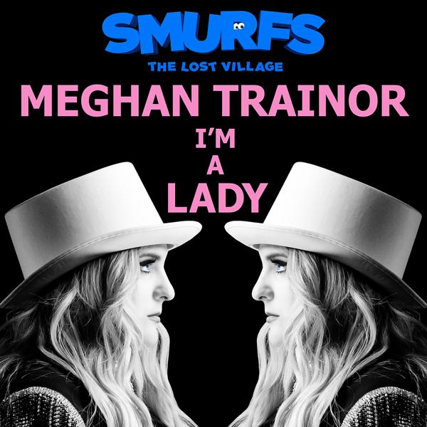 Альбом I'm a Lady (from SMURFS: THE LOST VILLAGE) исполнителя Meghan Trainor