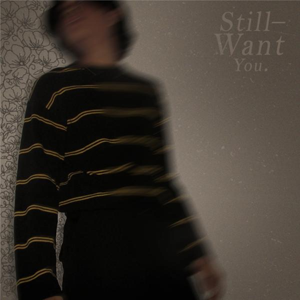Still Want You