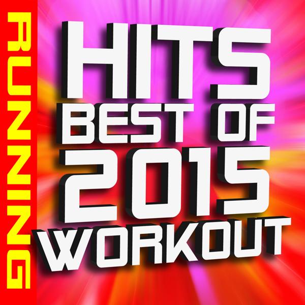 Hits: Best of 2015 Workout Running (40 Tracks)