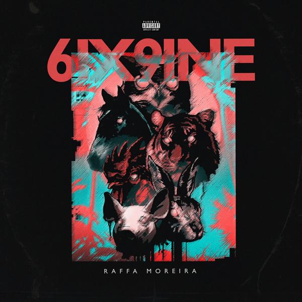 Альбом 6Ix9Ine исполнителя Raffa Moreira