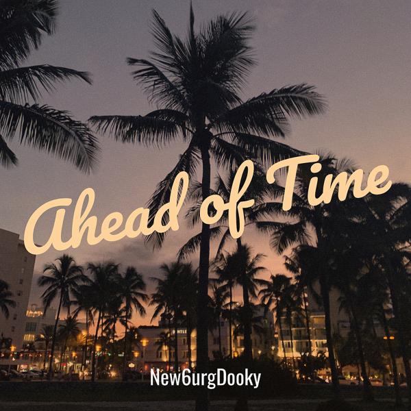 Альбом Ahead of Time исполнителя New6urgDooky