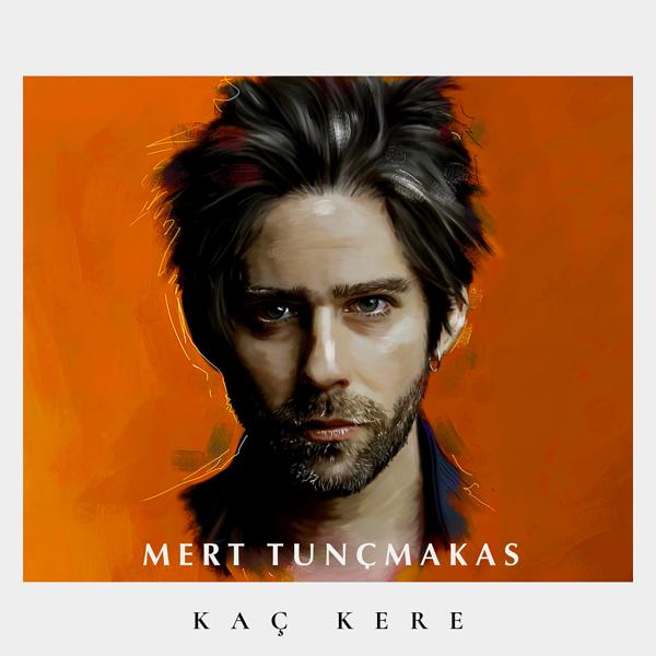 Альбом Kaç Kere исполнителя Mert Tunçmakas