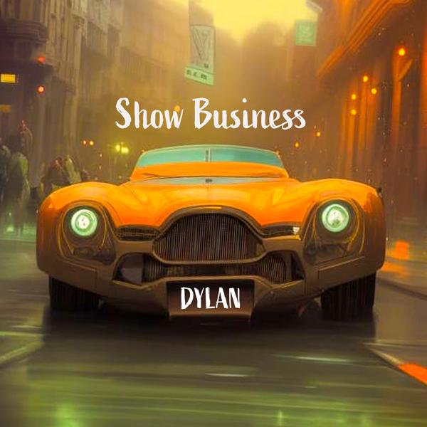 Альбом Show Business исполнителя Dylan