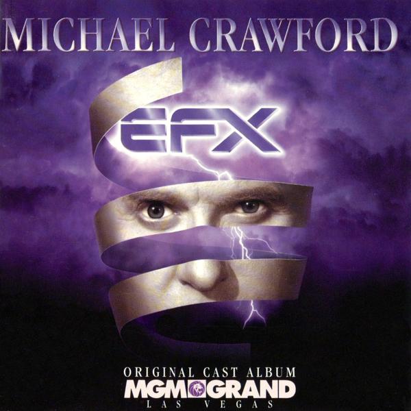 Альбом EFX Original Cast Album исполнителя Michael Crawford