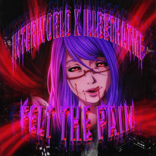 INTERWORLD, Illbethatmf - Felt The Pain