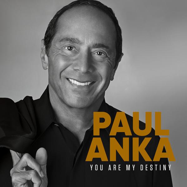 Paul Anka, Il Divo - You Are My Destiny