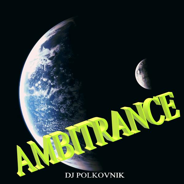 DJ Polkovnik - Technohouse-Аmbitranсe