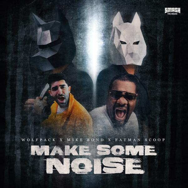 Wolfpack, Mike Bond, Fatman Scoop - Make Some Noise