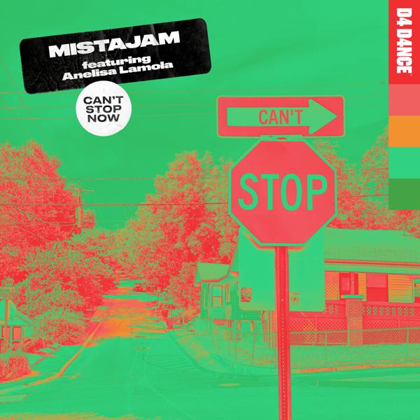 Mistajam, Anelisa Lamola - Can't Stop Now (feat. Anelisa Lamola)