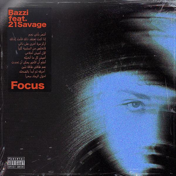 Bazzi, 21 Savage - Focus (feat. 21 Savage)