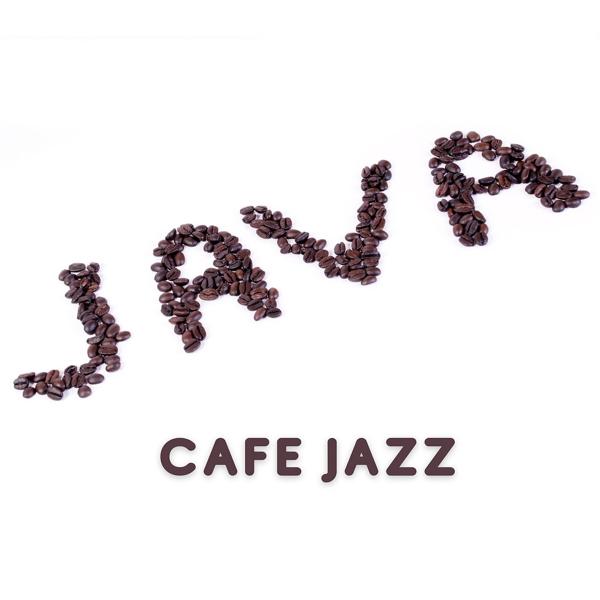 Альбом Java Cafe Jazz исполнителя Coffee House Instrumental Jazz Playlist, Cafe Jazz Deluxe, Jazz Instrumental Chill