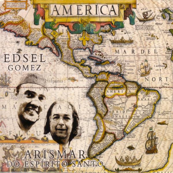 Альбом America исполнителя Edsel Gomez & Arismar do Espírito Santo