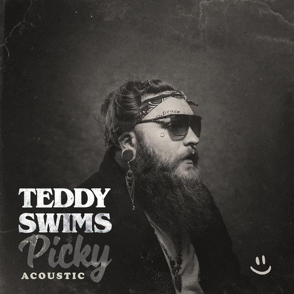 Альбом Picky (Acoustic) исполнителя Teddy Swims