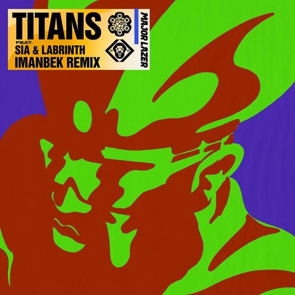 Major Lazer, Sia, Labrinth - Titans (Imanbek Remix)