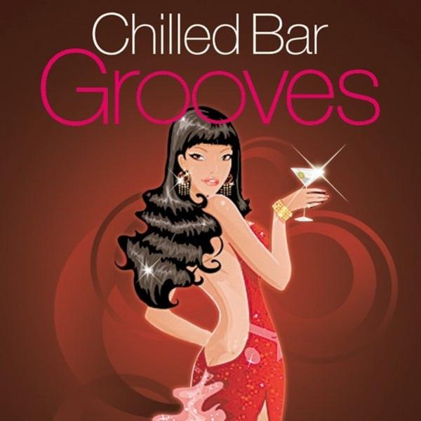 Альбом Chilled Bar Grooves исполнителя Various Artists