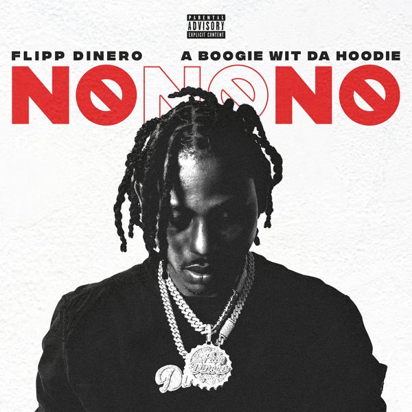 Flipp Dinero, A Boogie Wit da Hoodie - No No No