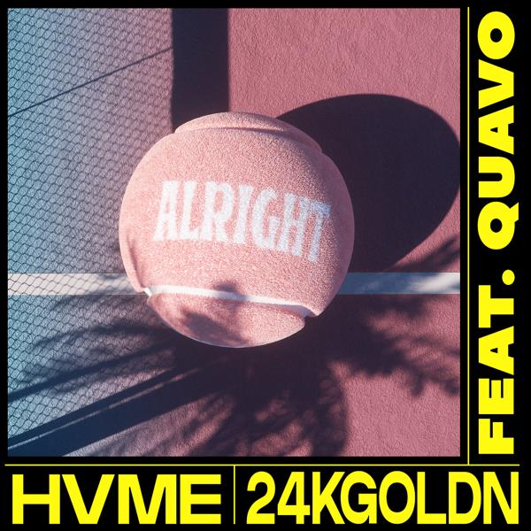 HVME, 24kgoldn, Quavo - Alright