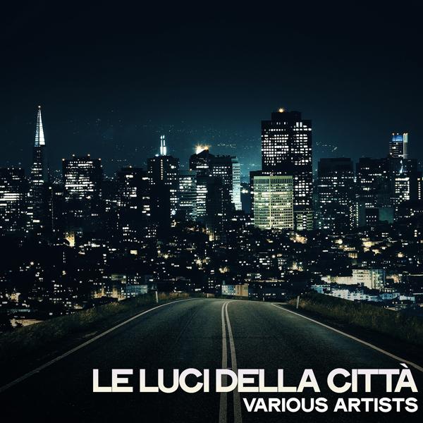 Альбом Le luci della città исполнителя Various Artists