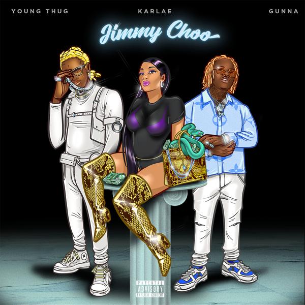 Karlae, Young T. H. U. G., Gunna - Jimmy Choo (feat. Young Thug & Gunna)