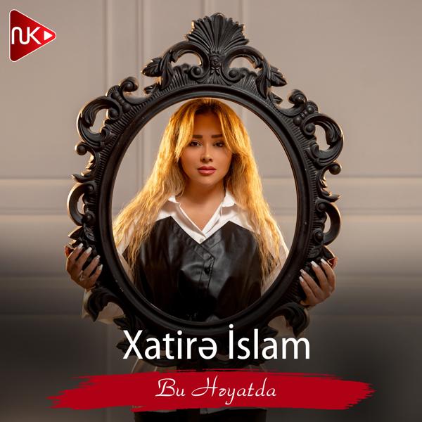 Xatirə İslam все песни в mp3