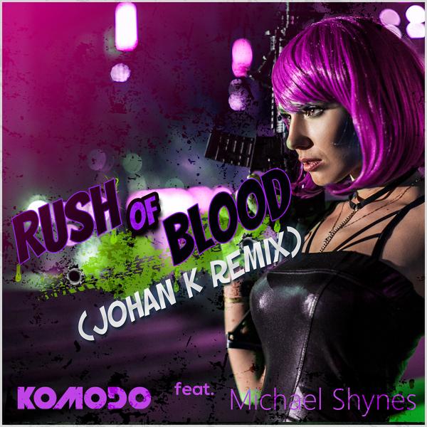 Komodo, Michael Shynes - Rush of Blood (Johan K Extended Remix)