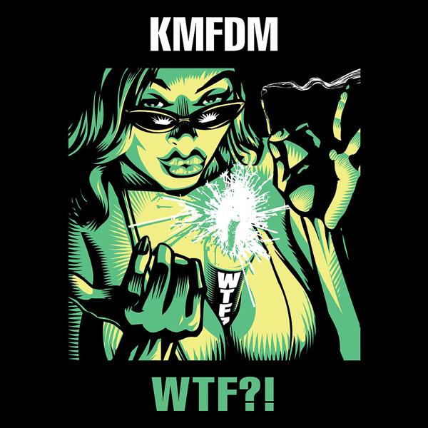 Альбом WTF?! исполнителя KMFDM