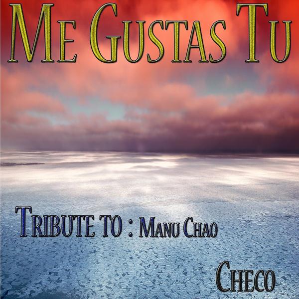 Альбом Me Gustas Tu: Tribute to Manu Chao исполнителя Checo