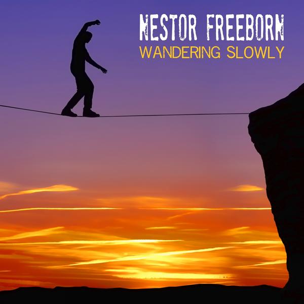 Альбом Wandering Slowly исполнителя Nestor Freeborn