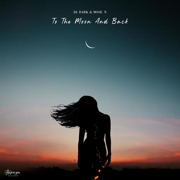 Dj Dark & Mose N - To the moon and back (Radio Edit)