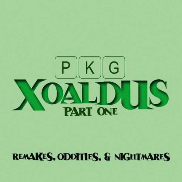 Xoaldus Part One: Remakes, Oddities, and Nightmares