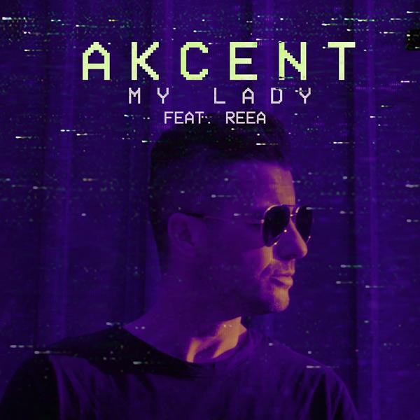 Akcent, Reea - My Lady