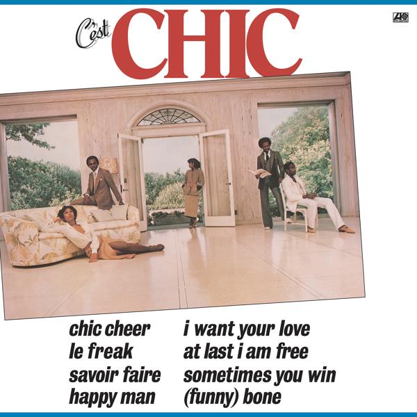 Chic - I Want Your Love (2018 Remaster)