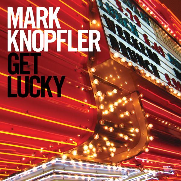 Альбом Get Lucky исполнителя Mark Knopfler