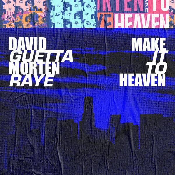 David Guetta, Morten, RAYE - Make It To Heaven (with Raye)