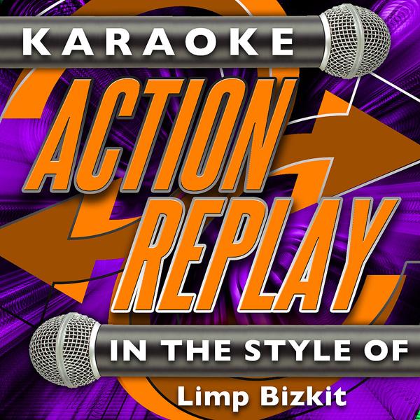 Альбом Karaoke Action Replay: In the Style of Limp Bizkit исполнителя Karaoke Action Replay