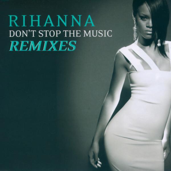 Альбом Don't Stop The Music/ Remixes исполнителя Rihanna