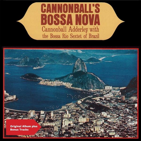 Cannonball Adderley, The Bossa Rio Sextet - Clouds (Single Version Bonus Track)