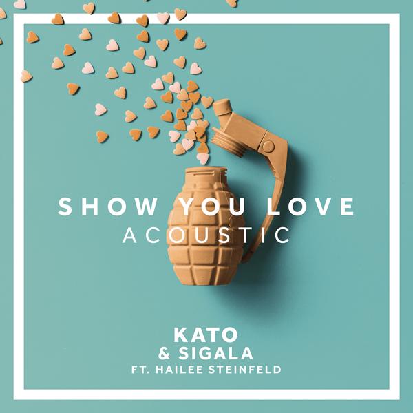 Kato, Sigala, Hailee Steinfeld - Show You Love (Acoustic)